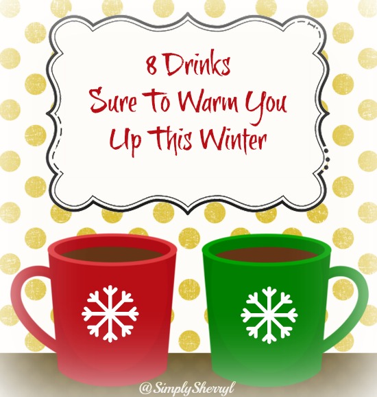 8 Drinks Sure To Warm You Up This Winter