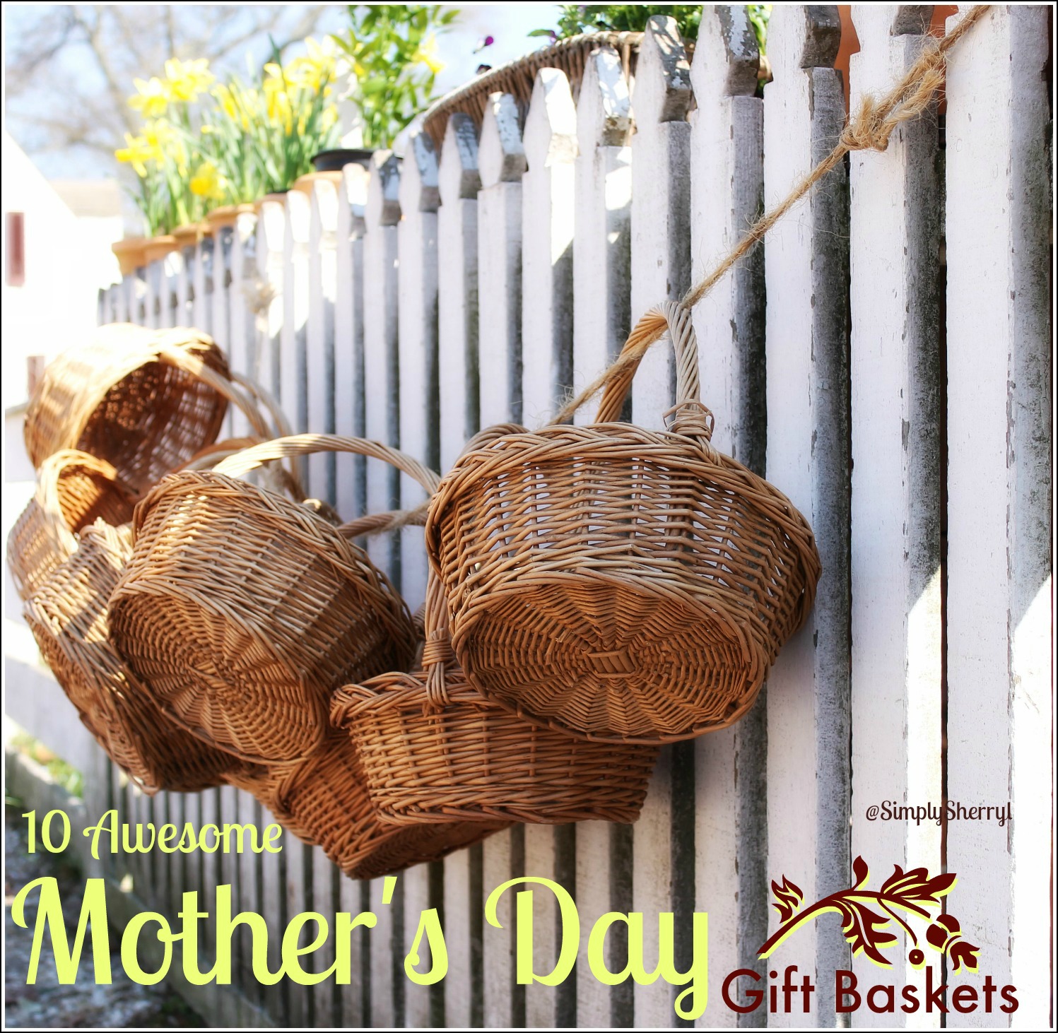 10 Awesome Mother's Day Gift Baskets