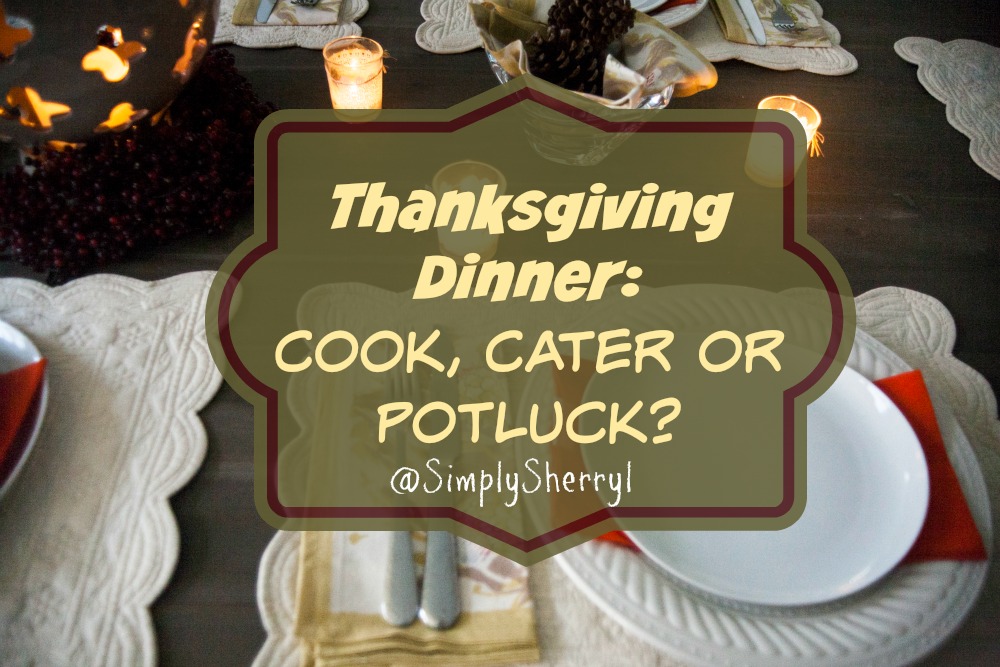 Thanksgiving Dinner: Cook, Cater or Potluck?
