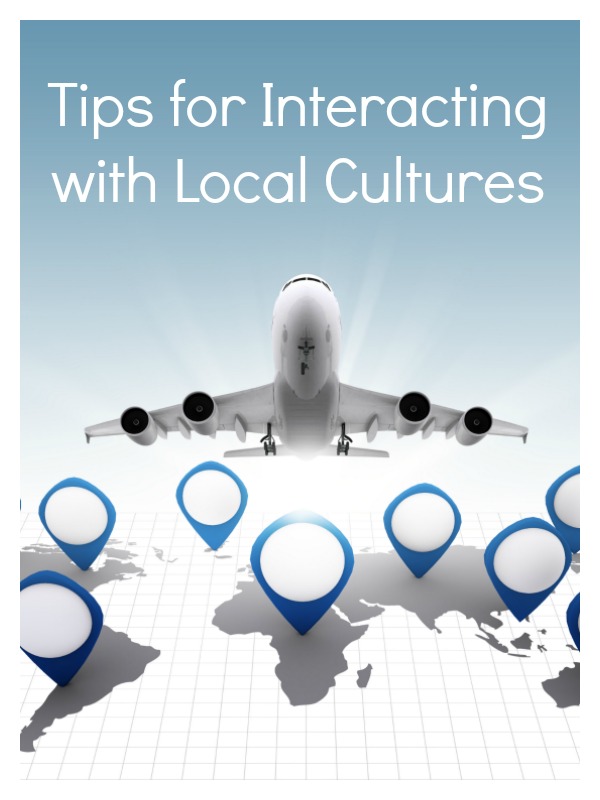 Tips for Interacting with Local Cultures