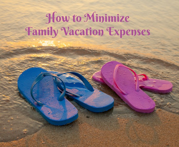 How to Minimize Family Vacation Expenses