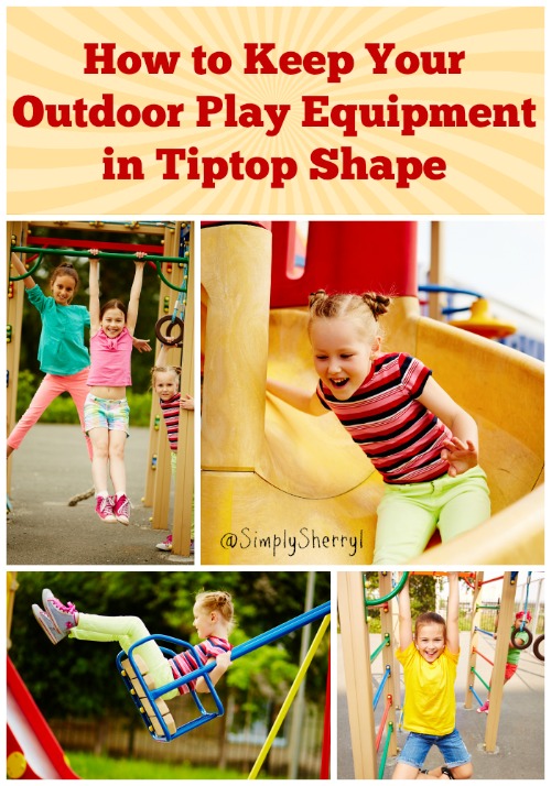 How Keep Your Outdoor Play Equipment in Tiptop Shape