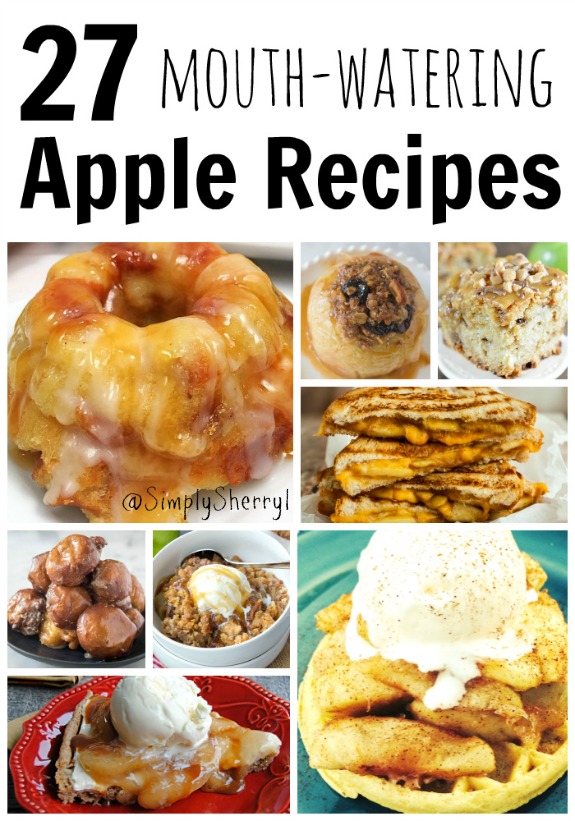 27 Mouth Watering Apple Recipes
