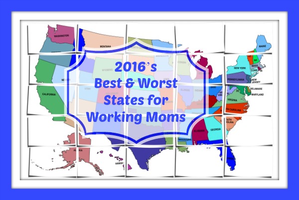 2016’s Best & Worst States for Working Moms