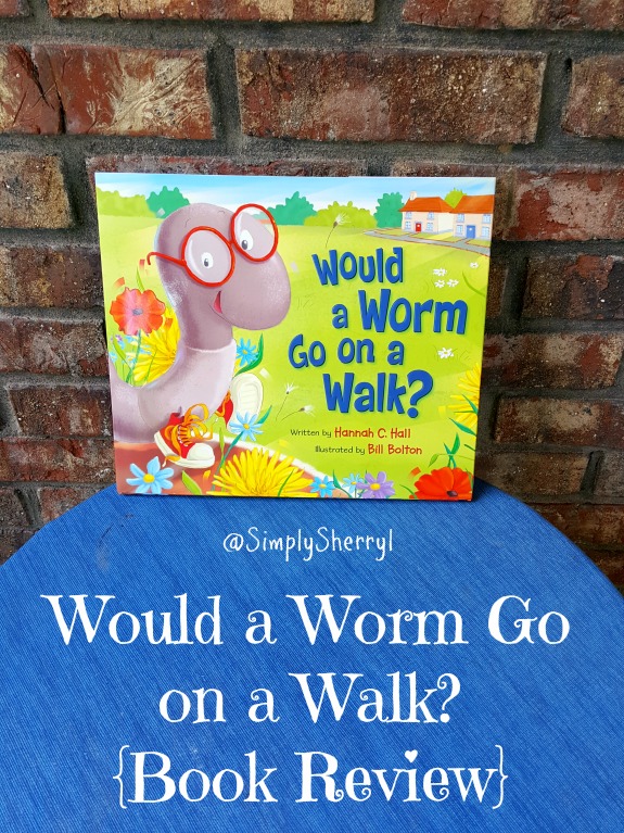 Would a Worm Go on a Walk? {Book Review}
