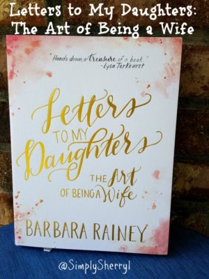 Letters to My Daughters: The Art of Being a Wife - Simply Sherryl
