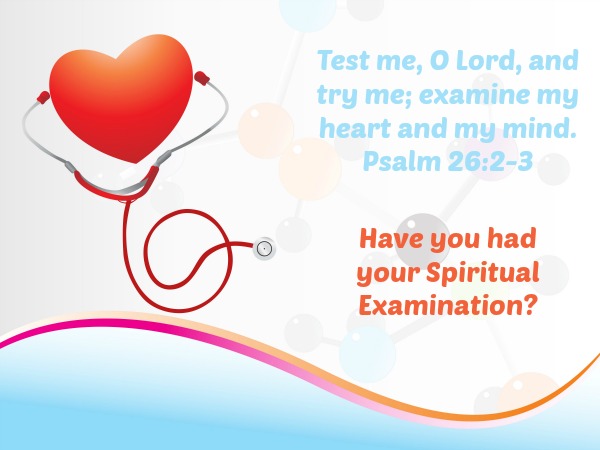 Have You Had Your Spiritual Examination