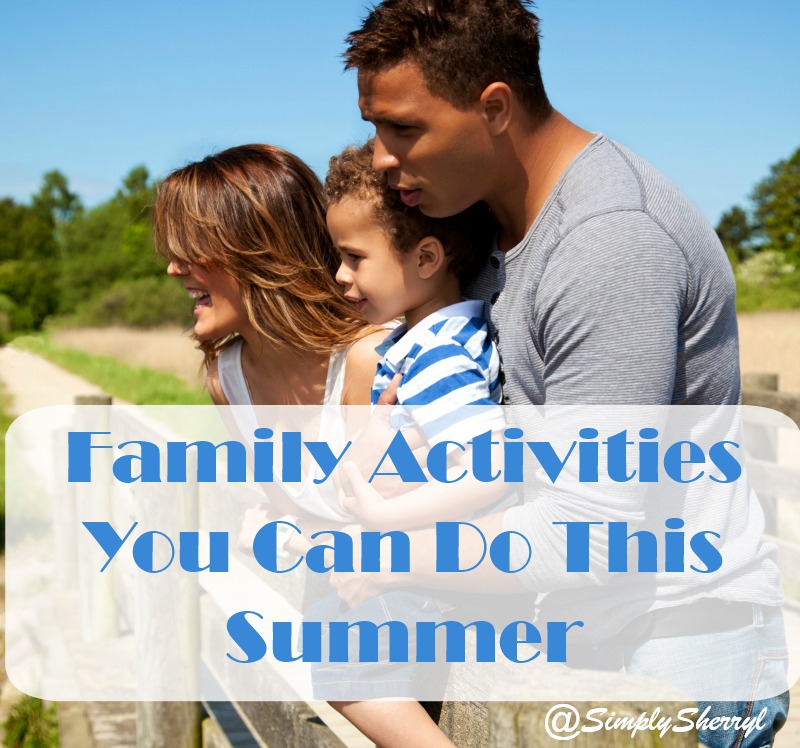 Family Activities You Can Do This Summer